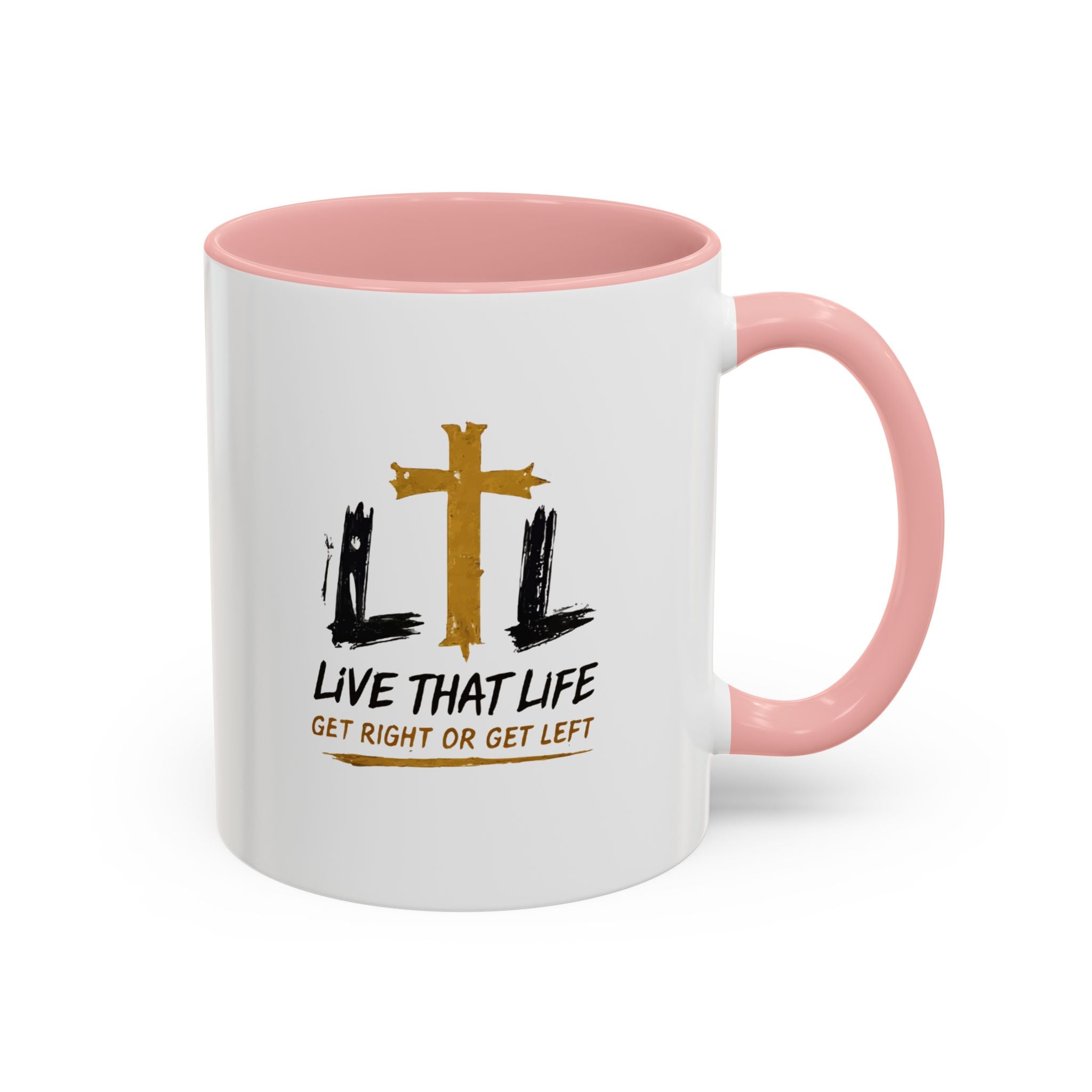 Live That Life Cross Coffee Mug — 'Get Right or Get Left' Inspirational Christian Mug
