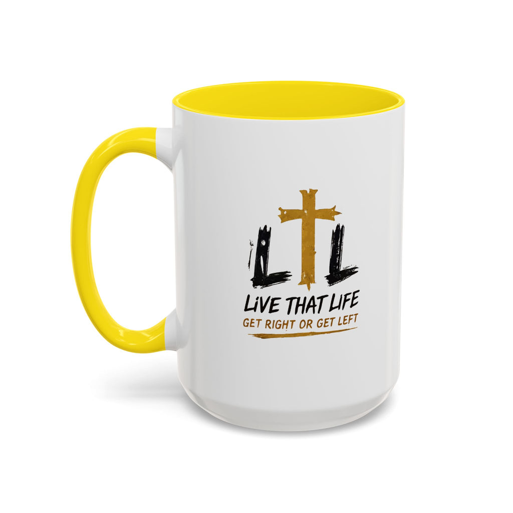 Live That Life Cross Coffee Mug — 'Get Right or Get Left' Inspirational Christian Mug