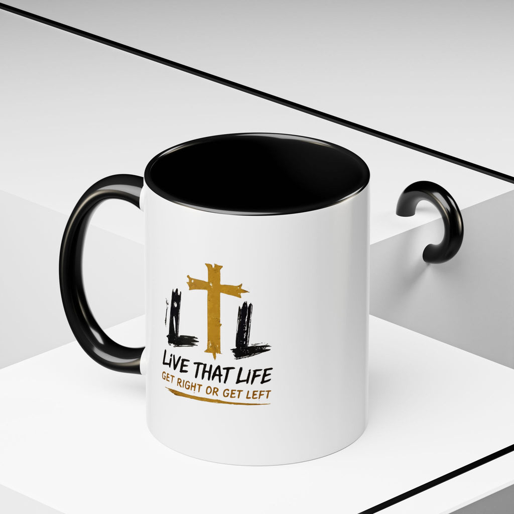 Live That Life Cross Coffee Mug — 'Get Right or Get Left' Inspirational Christian Mug