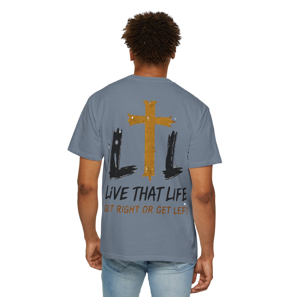 Live That Life T-Shirt — "Get Right or Get Left" Christian Cross Tee