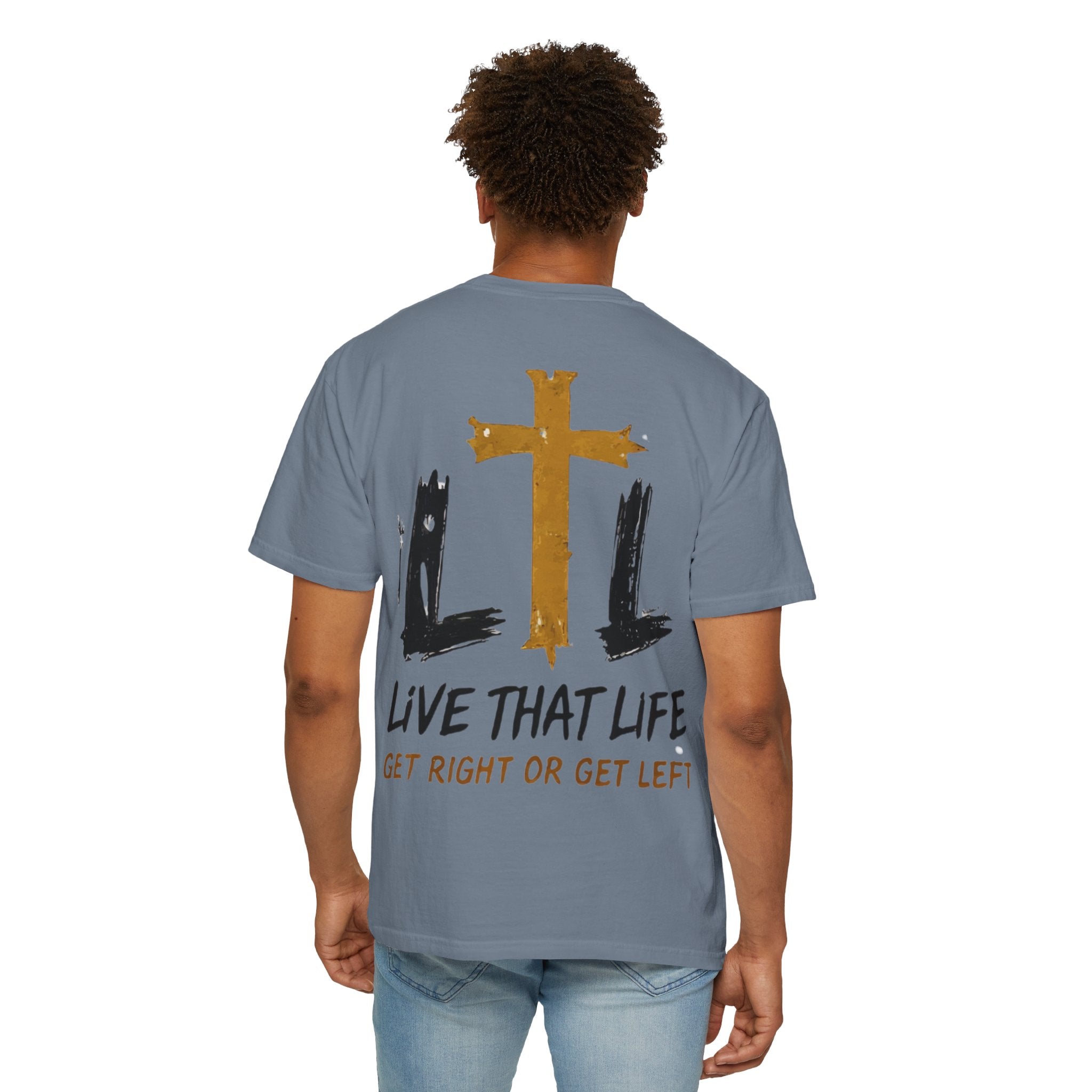 Live That Life T-Shirt — "Get Right or Get Left" Christian Cross Tee