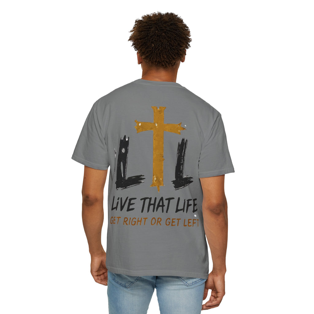 Live That Life T-Shirt — "Get Right or Get Left" Christian Cross Tee