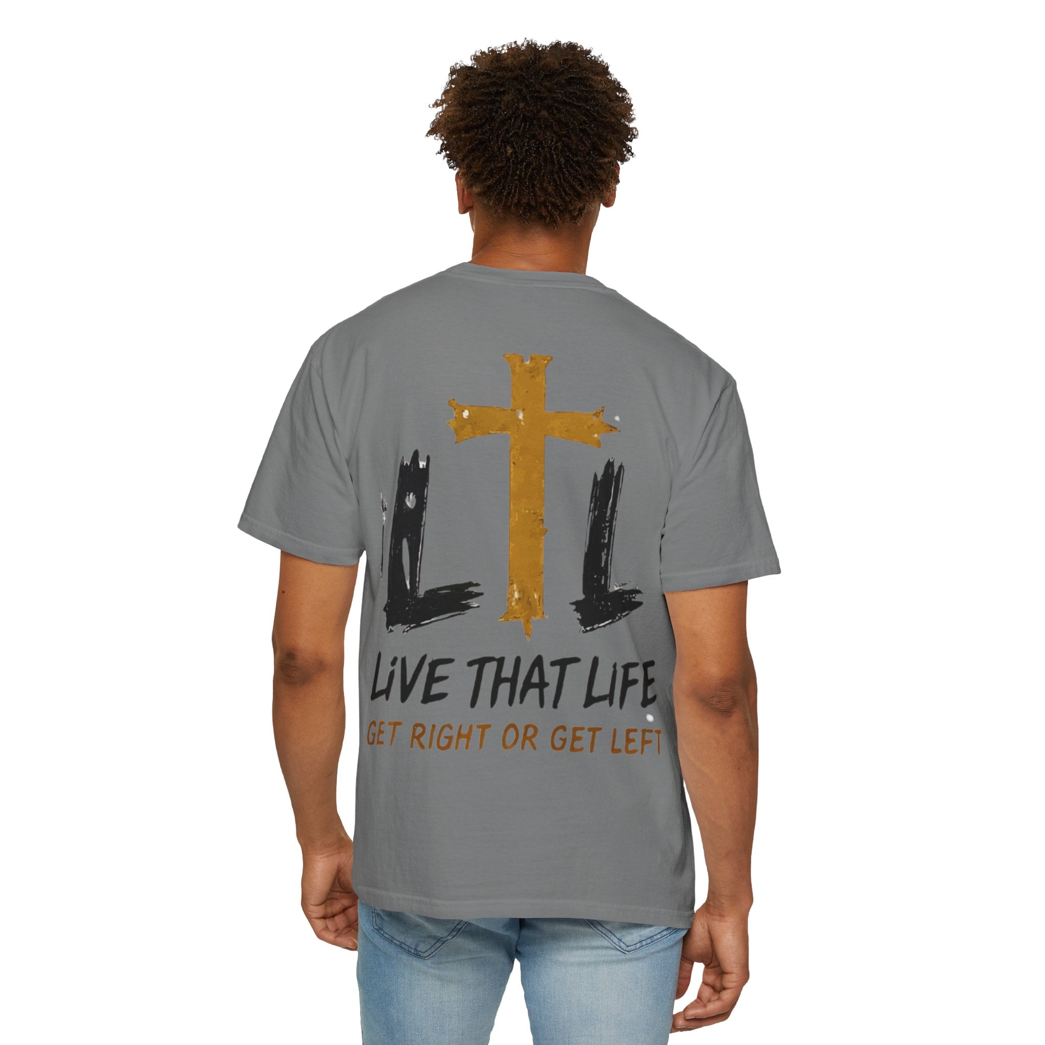 Live That Life T-Shirt — "Get Right or Get Left" Christian Cross Tee