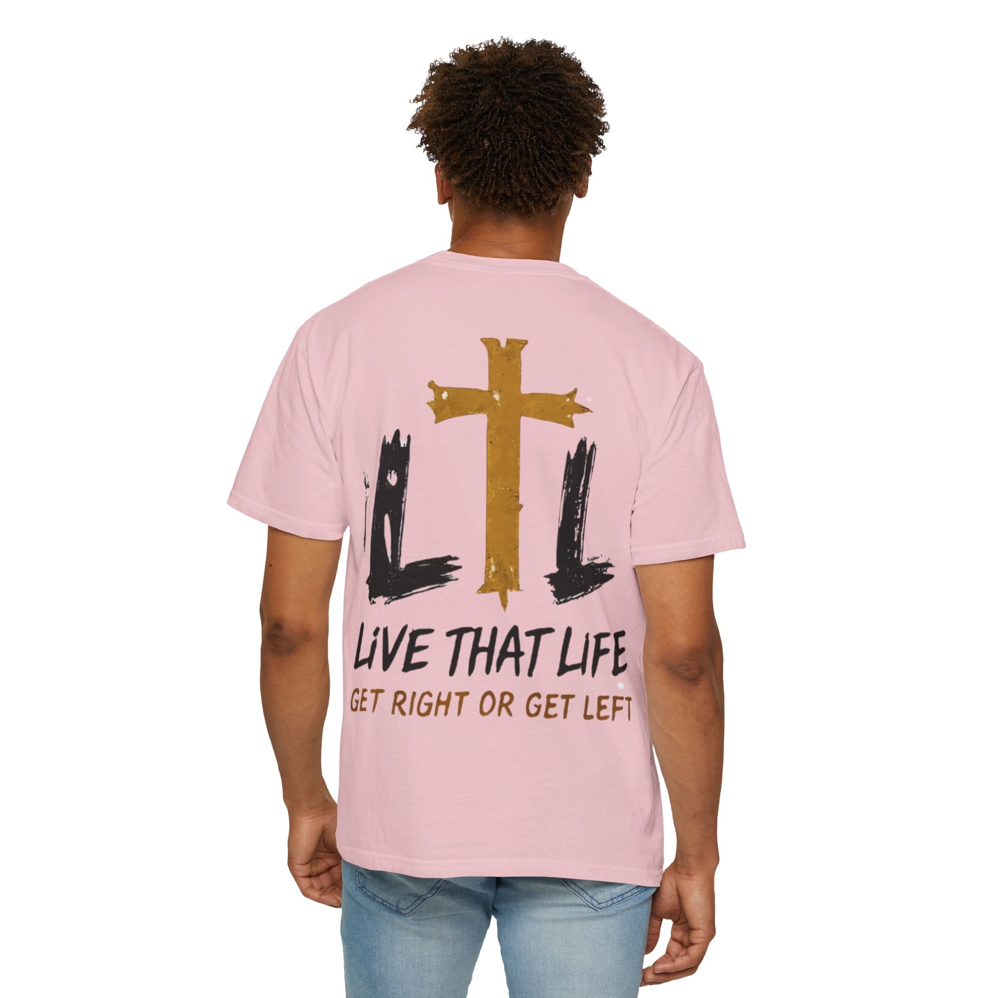 Live That Life T-Shirt — "Get Right or Get Left" Christian Cross Tee