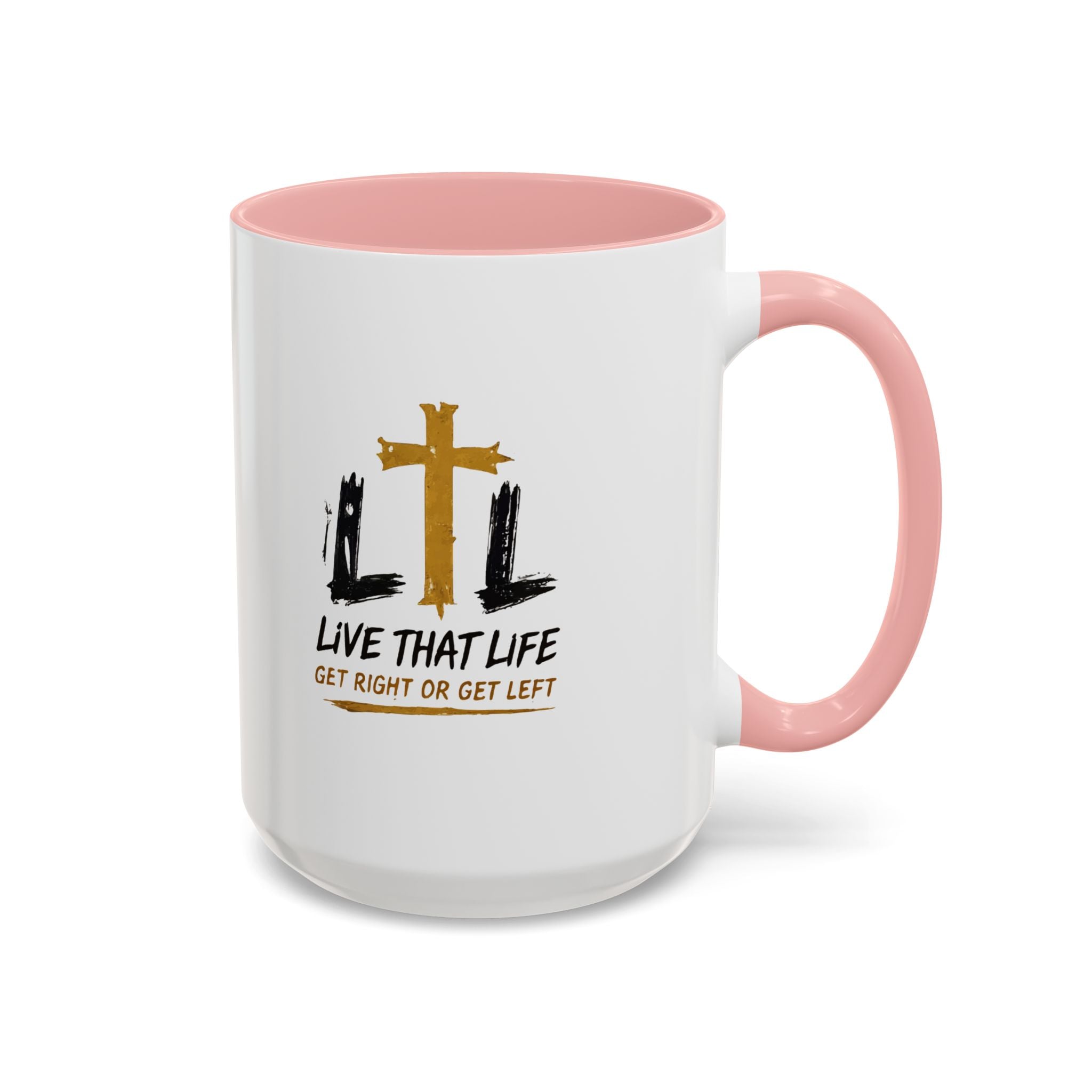 Live That Life Cross Coffee Mug — 'Get Right or Get Left' Inspirational Christian Mug