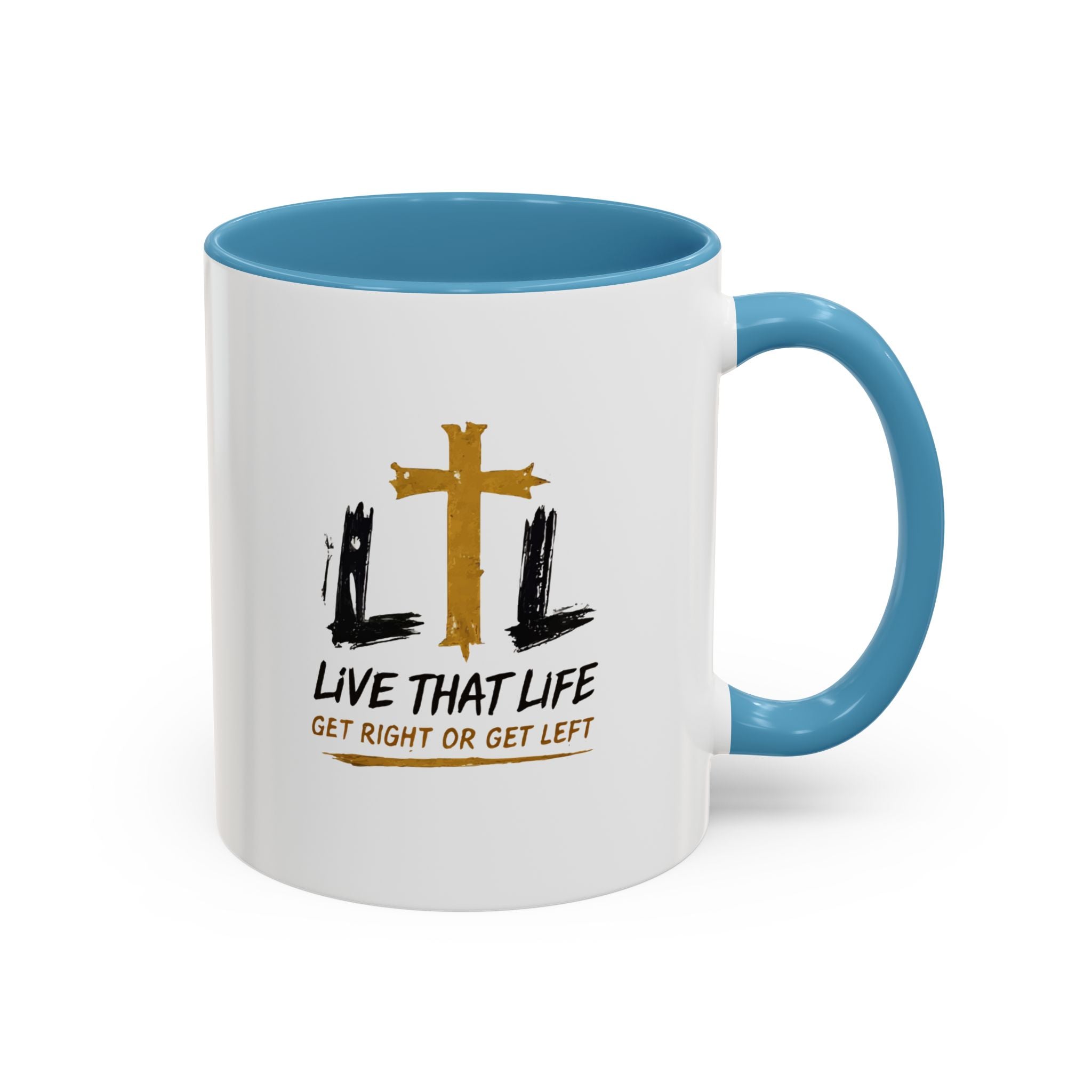 Live That Life Cross Coffee Mug — 'Get Right or Get Left' Inspirational Christian Mug