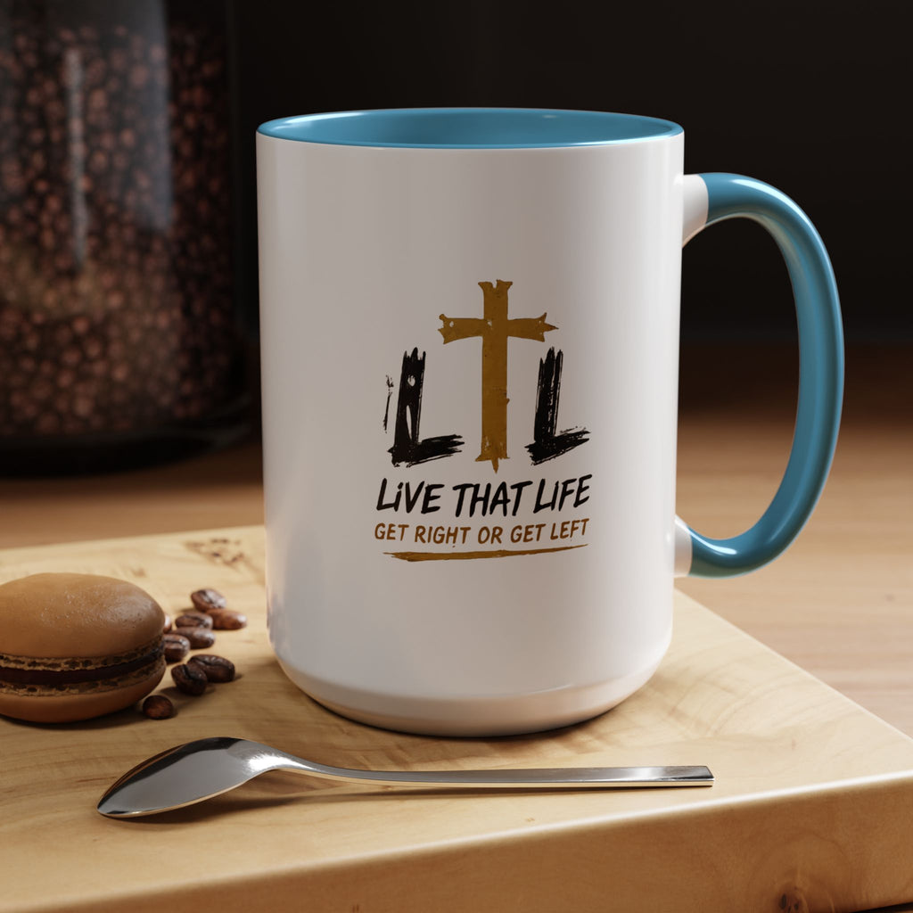Live That Life Cross Coffee Mug — 'Get Right or Get Left' Inspirational Christian Mug