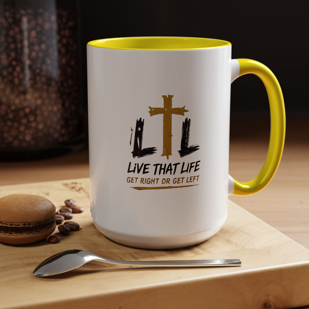Live That Life Cross Coffee Mug — 'Get Right or Get Left' Inspirational Christian Mug
