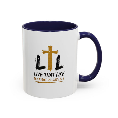 Live That Life Cross Coffee Mug — 'Get Right or Get Left' Inspirational Christian Mug