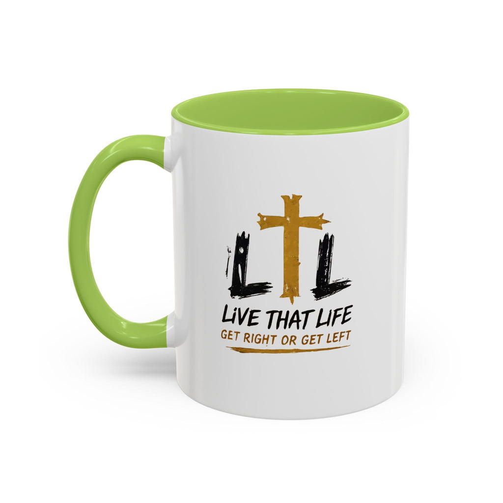 Live That Life Cross Coffee Mug — 'Get Right or Get Left' Inspirational Christian Mug