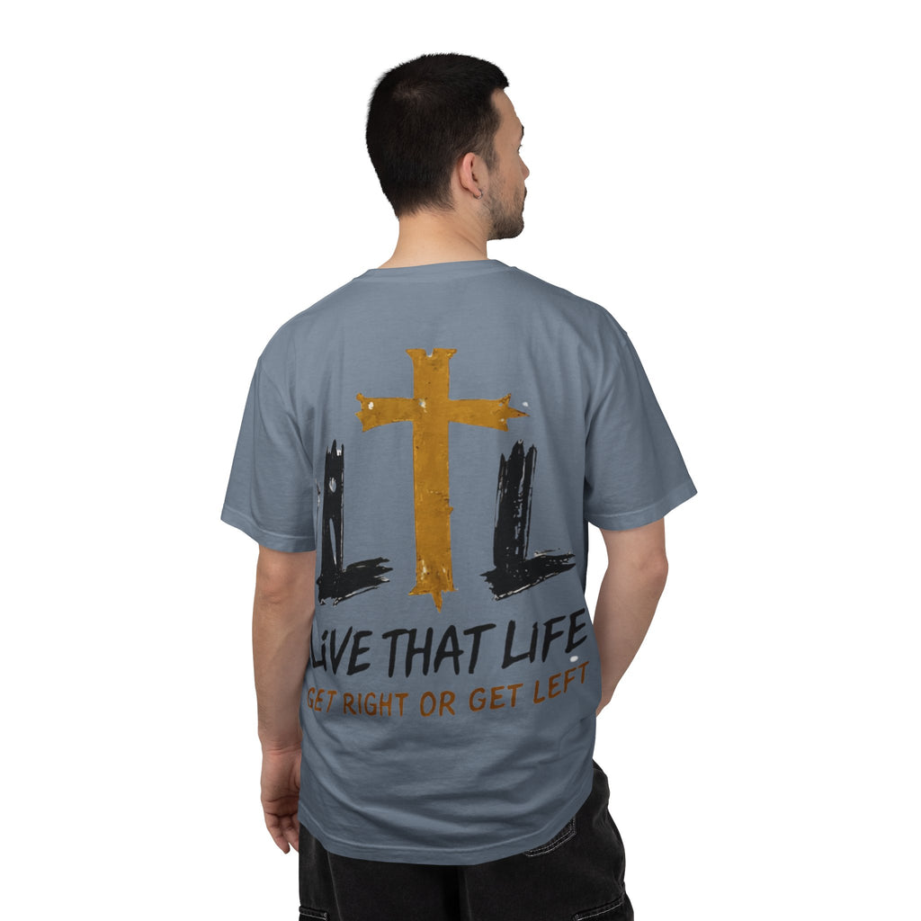 Live That Life T-Shirt — "Get Right or Get Left" Christian Cross Tee