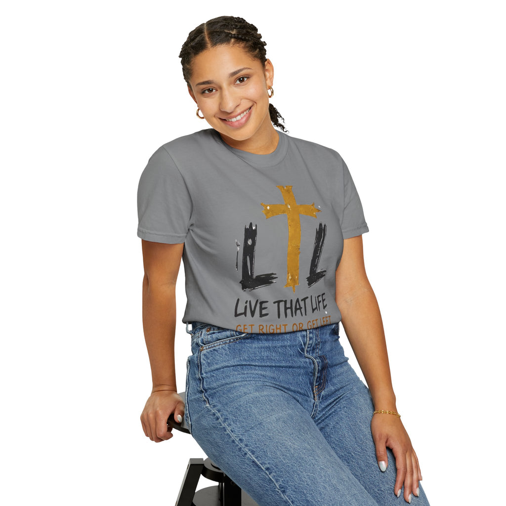 Live That Life T-Shirt — "Get Right or Get Left" Christian Cross Tee