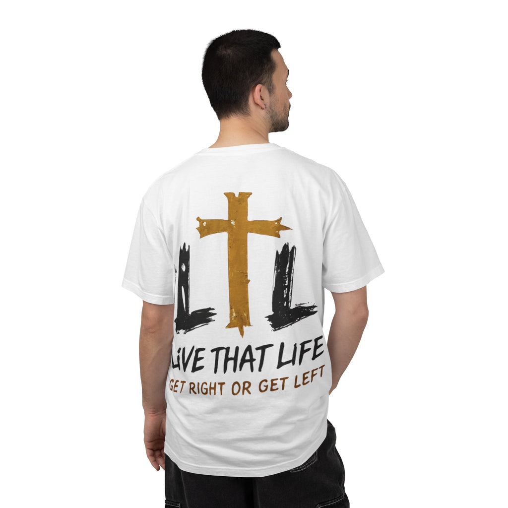Live That Life T-Shirt — "Get Right or Get Left" Christian Cross Tee